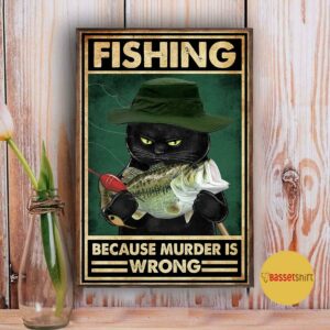 Black cat fishing because murder is wrong poster canvas 1