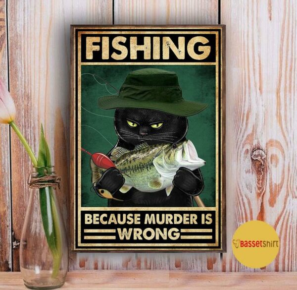 Black cat fishing because murder is wrong poster canvas