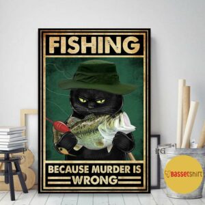 Black cat fishing because murder is wrong poster canvas