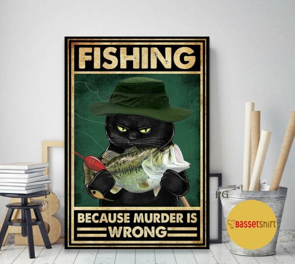 Black cat fishing because murder is wrong poster canvas