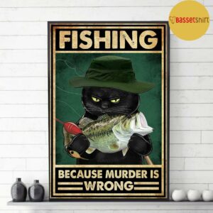 Black cat fishing because murder is wrong poster canvas 3