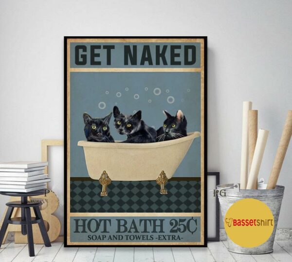 Black cat get naked hot bath 25C poster