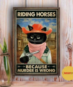 Black cat horse riding because murder is wrong poster canvas 3 Black cat horse riding because murder is wrong poster canvas 4