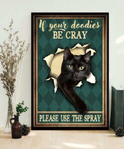 Black cat if your doodies be cray please use the spray poster 1