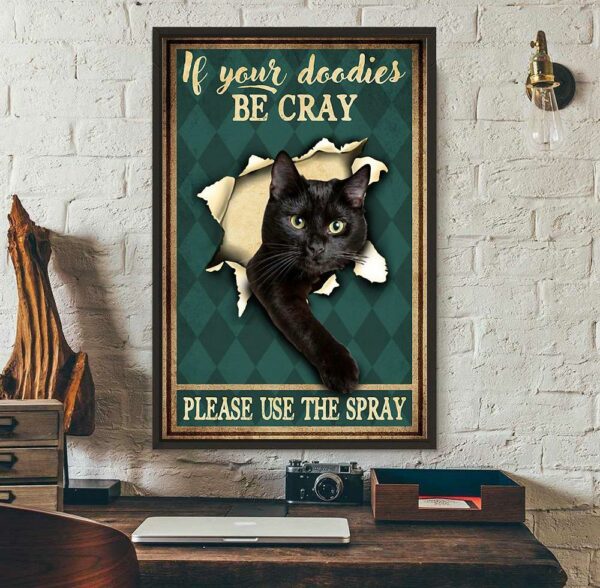 Black cat if your doodies be cray please use the spray poster