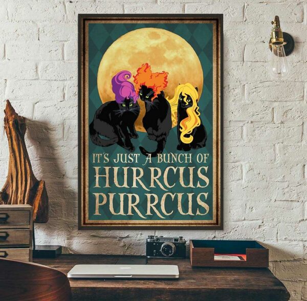 Black cat it’s just a bunch of hurrcus purrcus poster