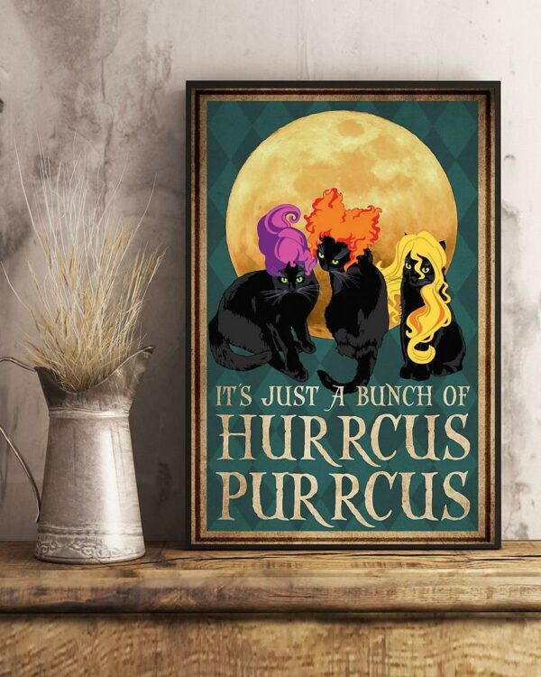 Black cat it’s just a bunch of hurrcus purrcus poster