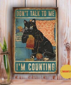 Black cat kniting dont talk to me Im counting poster 1