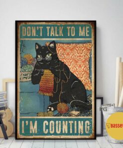 Black cat kniting don't talk to me I'm counting poster 1 Black cat kniting dont talk to me Im counting poster 2