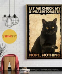 Black cat let me check my giveashitometer poster canvas 1