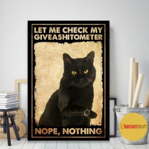 Black cat let me check my giveashitometer poster canvas 2