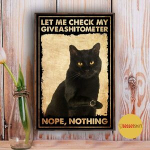 Black cat let me check my giveashitometer poster canvas 5