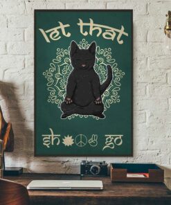 Black cat let that shit go yoga poster 2 Black cat let that shit go yoga poster 3
