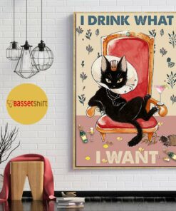 Black cat queen I drink what I want poster 1
