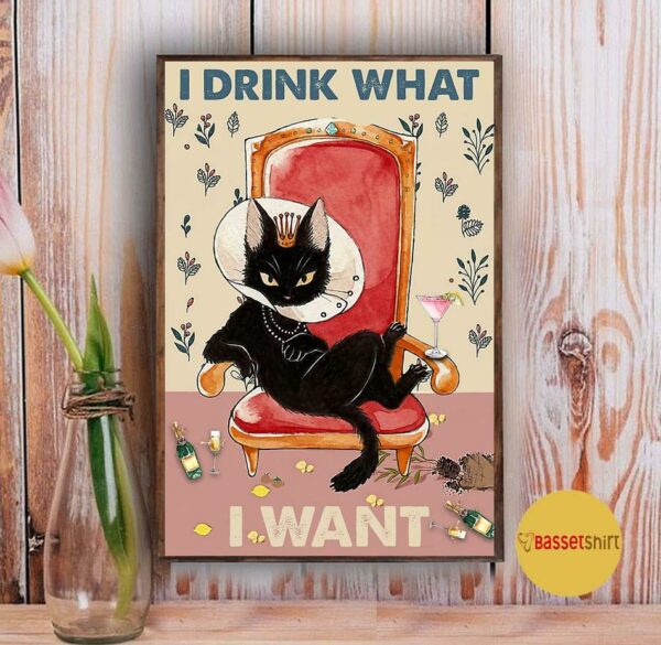 Black cat queen I drink what I want poster