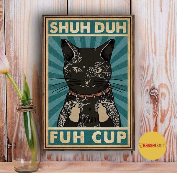 Black cat shuh duh fuh cup poster canvas