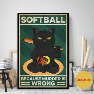 Black cat softball because murder is wrong vintage poster