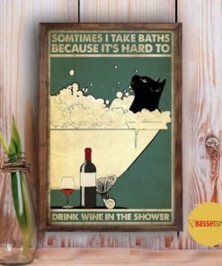 Black cat sometimes I take baths because it harder to drink wine poster 2 Black cat sometimes I take baths because it harder to drink wine poster 3