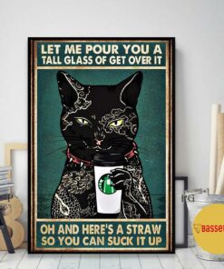 Black cat tattoo coffee let me pour you a tall glass of get over it poster canvas 2