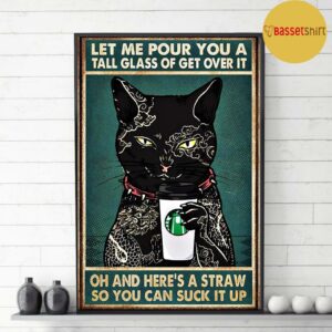 Black cat tattoo coffee let me pour you a tall glass of get over it poster canvas 3