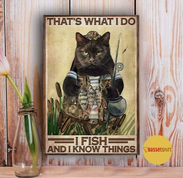 Black cat that’s what I do I fish up and I know things poster