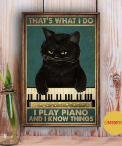 Black cat thats what I do I play piano and I know things poster 2 Black cat thats what I do I play piano and I know things poster 3