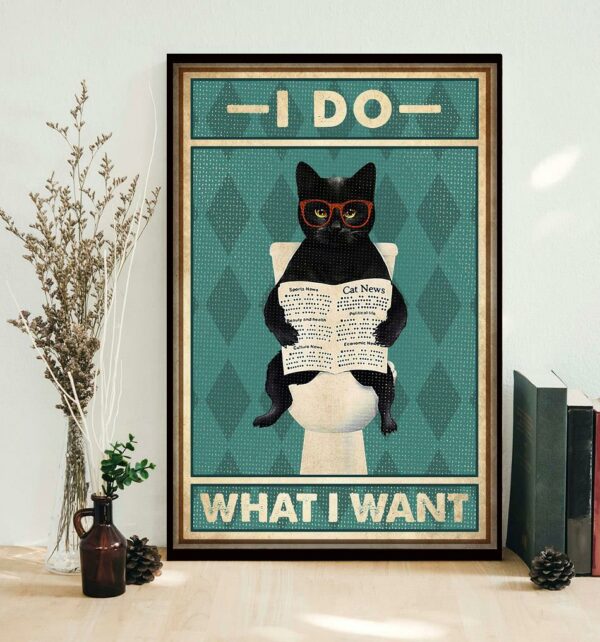 Black cat toilet I do what I want poster