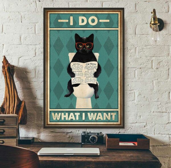 Black cat toilet I do what I want poster