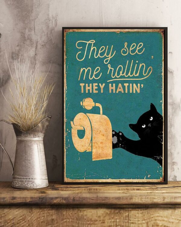 Black cat toilet paper they see me rolling they hatin poster