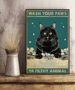 Black cat wash your paws ya filthy animal poster 1 Black cat wash your paws ya filthy animal poster 2