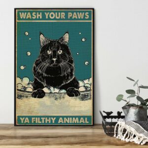 Black cat wash your paws ya filthy animal poster 3