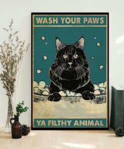 Black cat wash your paws ya filthy animal poster 3 Black cat wash your paws ya filthy animal poster 4