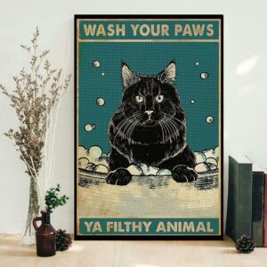 Black cat wash your paws ya filthy animal poster 4