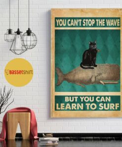 Black cat whale you cant stop the waves but you can learn to surf poster 1