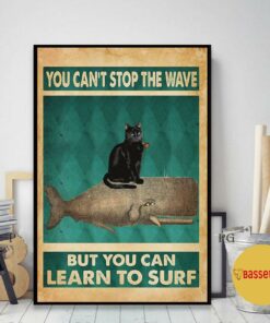 Black cat whale you can't stop the waves but you can learn to surf poster 1 Black cat whale you cant stop the waves but you can learn to surf poster 2