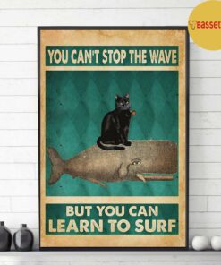 Black cat whale you can't stop the waves but you can learn to surf poster 2 Black cat whale you cant stop the waves but you can learn to surf poster 3