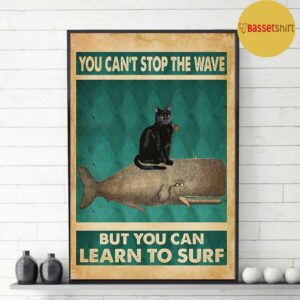 Black cat whale you cant stop the waves but you can learn to surf poster 3