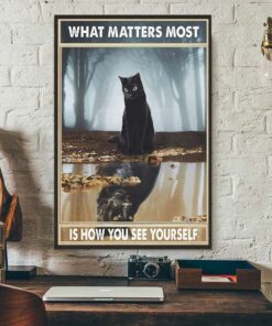 Black cat what matters most is how you see yourself poster canvas 3