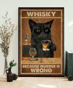 Black cat whiskey because murder is wrong poster 1