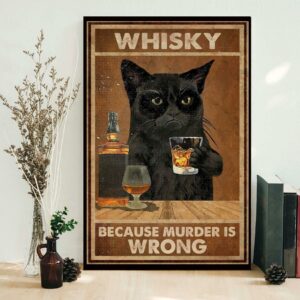 Black cat whiskey because murder is wrong poster 1