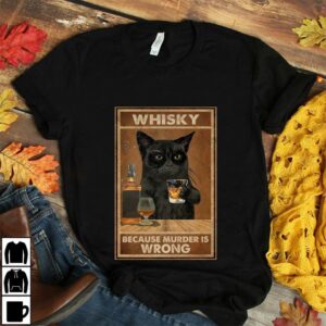 Black cat whiskey because murder is wrong poster