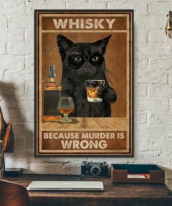Black cat whiskey because murder is wrong poster 2 Black cat whiskey because murder is wrong poster 3
