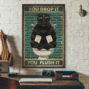 Black cat you drop it you flush it poster 3