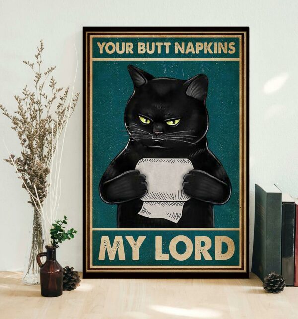 Black cat your butt napkins my Lord poster