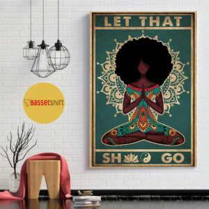 Black girl Hippie yoga girl let that sht go vintage poster canvas 1