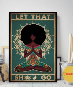 Black girl Hippie yoga girl let that sht go vintage poster canvas 2