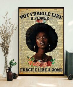 Black girl not fragile like a flower fragile like a bom poster 1