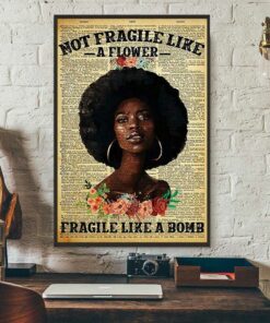 Black girl not fragile like a flower fragile like a bom poster 2 Black girl not fragile like a flower fragile like a bom poster 3