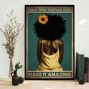 Black girl today only happens one make it amazing poster 1