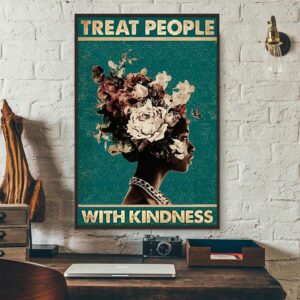 Black girl treat people with kindness poster